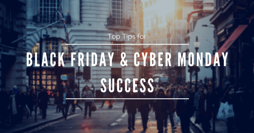 Top Tips for Black Friday & Cyber Monday Success