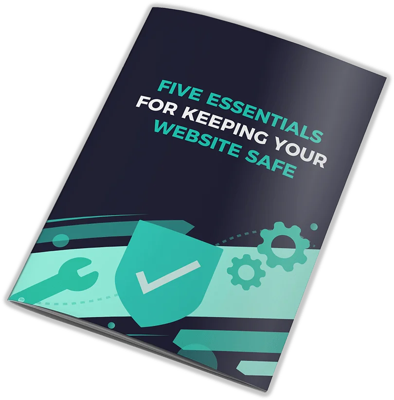 Five Essentials For Keeping Your Website Safe