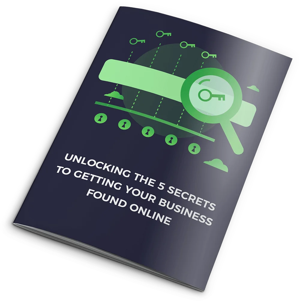 Unlocking the 5 Secrets to Getting your business found online